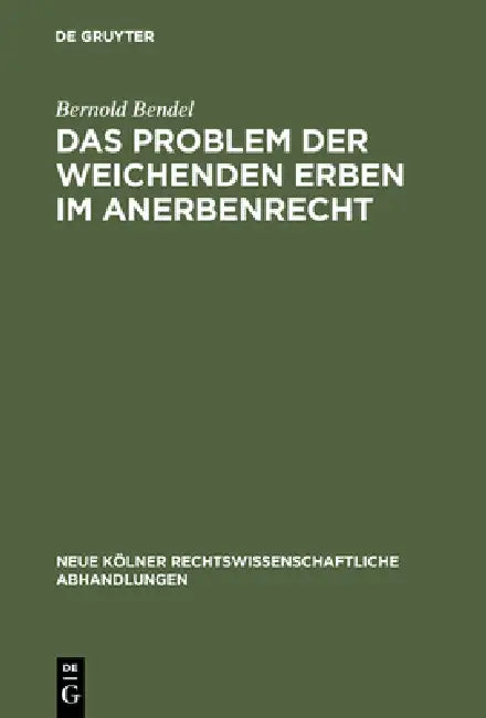 Das Problem der weichenden Erben im Anerbenrecht (English, Bernold Bendel)