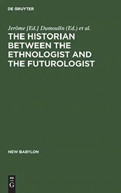 The Historian Between the Ethnologist and the Futurologist (English, Dumoulin | Conference on the Historian Between the)