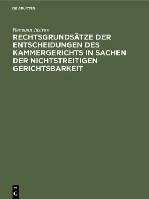 Rechtsgrundsätze der Entscheidungen des Kammergerichts in Sachen der nichtstreitigen Gerichtsbarkeit (English, Hermann Jastrow)
