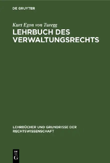 Lehrbuch Des Verwaltungsrechts (English, Kurt Egon Von Turegg)