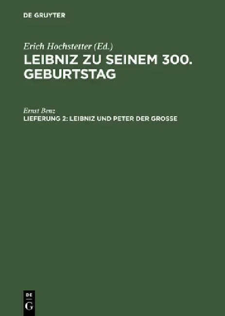 Leibniz zu seinem 300. Geburtstag, Lfg. 2, Leibniz und Peter der Grosse (English, Ernst Benz)