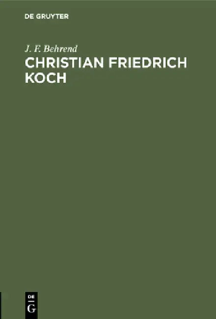 Christian Friedrich Koch (English, J. F. Behrend)