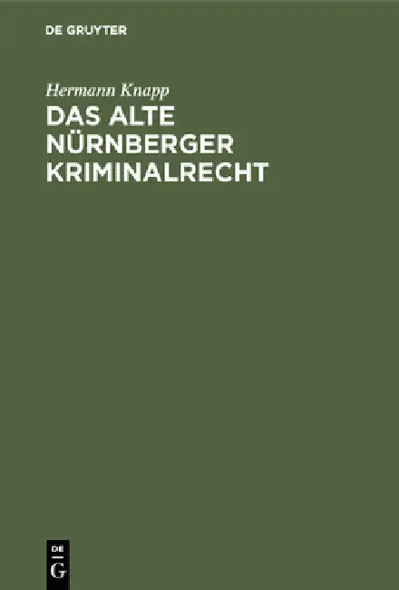 Das alte Nürnberger Kriminalrecht (English, Hermann Knapp)