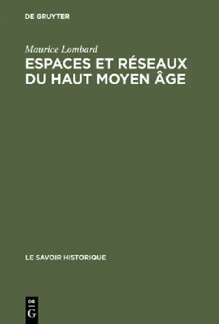 Espaces et réseaux du haut moyen âge (English, Maurice Lombard)