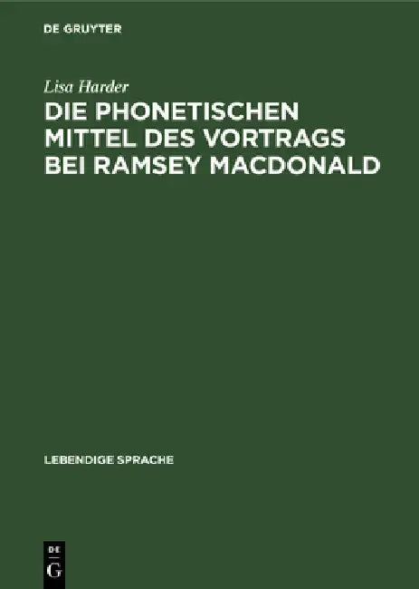Die Phonetischen Mittel Des Vortrags Bei Ramsey MacDonald (English, Lisa Harder)