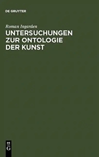 Untersuchungen Zur Ontologie Der Kunst (English, Roman Ingarden)