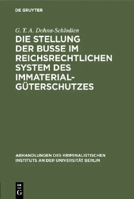 Die Stellung der Buße im reichsrechtlichen System des Immaterialgüterschutzes (English, G. T. a. Dohna-Schlodien)