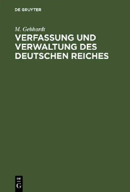 Verfassung und Verwaltung des Deutschen Reiches (English, M. Gebhardt)