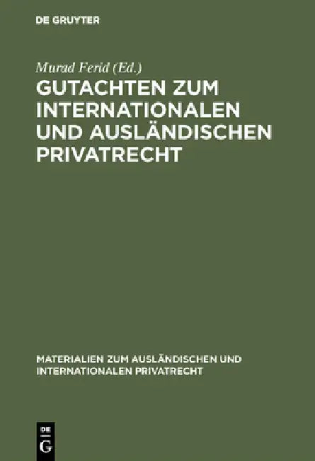Gutachten Zum Internationalen Und Ausländischen Privatrecht (English, Murad Ferid)