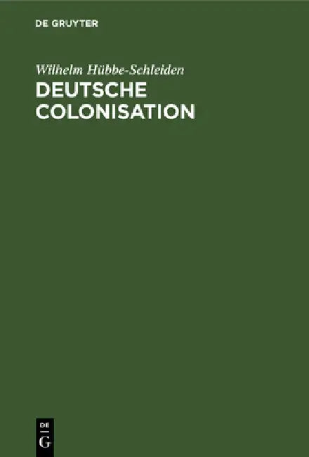Deutsche Colonisation (English, Wilhelm Hübbe-Schleiden)