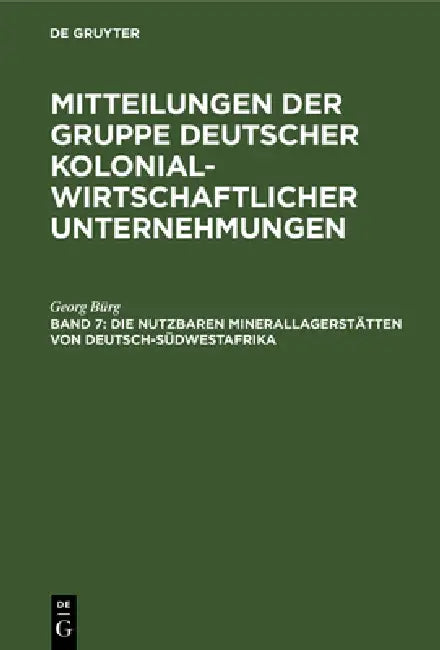 Die Nutzbaren Minerallagerstätten Von Deutsch-Südwestafrika (English, Georg Bürg)