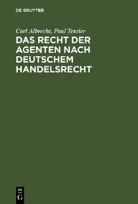 Das Recht der Agenten nach deutschem Handelsrecht (English, Carl Albrecht | Paul Tentler)