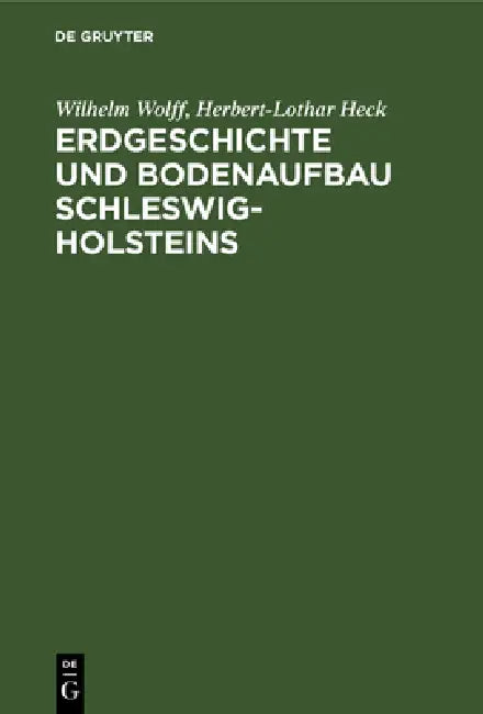 Erdgeschichte Und Bodenaufbau Schleswig-Holsteins (English, Wilhelm Wolff | Herbert-Lothar Heck)