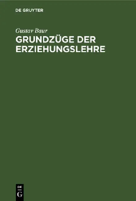 Grundzüge Der Erziehungslehre (English, Gustav Baur)