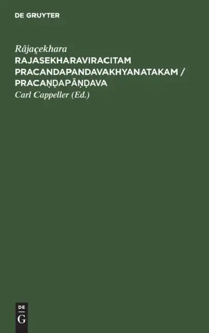 Rajasekharaviracitam Pracandapandavakhyanatakam / Pracaṇḍapāṇḍava (English, Râjaçekhara | Carl Cappeller)