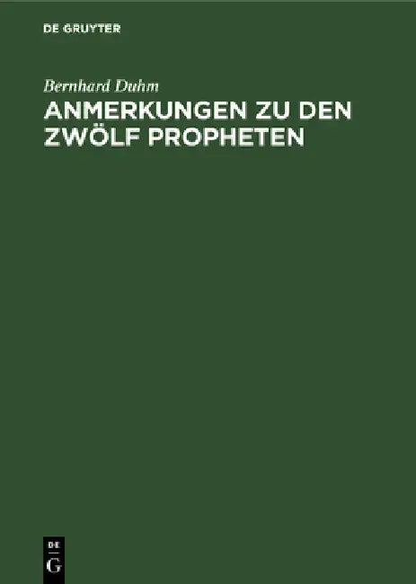 Anmerkungen Zu Den Zwölf Propheten (English, Bernhard Duhm)