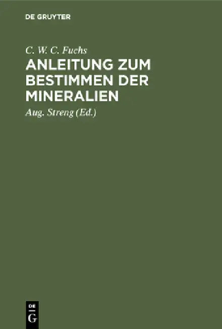 Anleitung Zum Bestimmen Der Mineralien (English, C. W. C. Fuchs | Aug Streng)