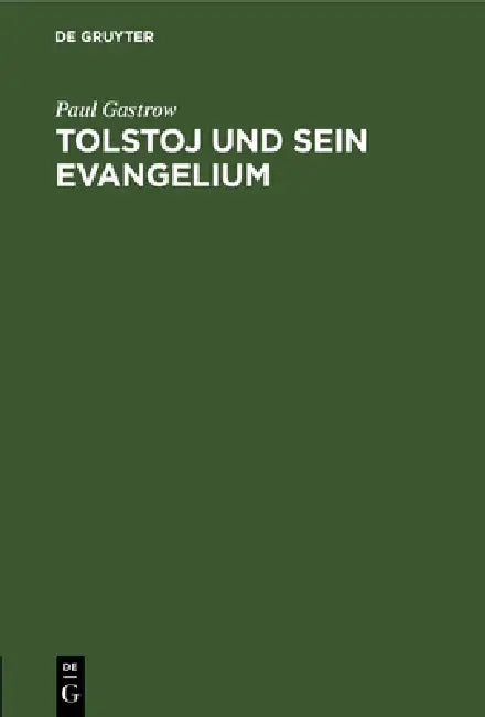 Tolstoj und sein Evangelium (English, Paul Gastrow)