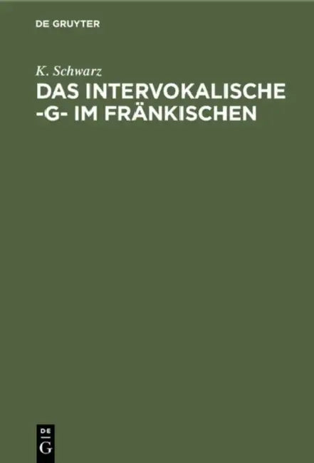 Das Intervokalische -G- Im Fränkischen (English, K. Schwarz)