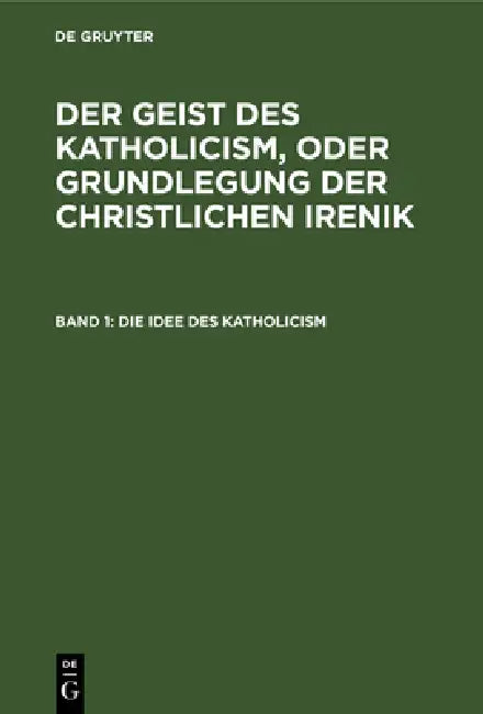 Die Idee Des Katholicism (English, Leopold Schmid)