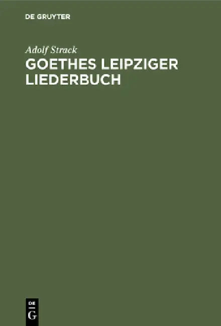 Goethes Leipziger Liederbuch (English, Adolf Strack)