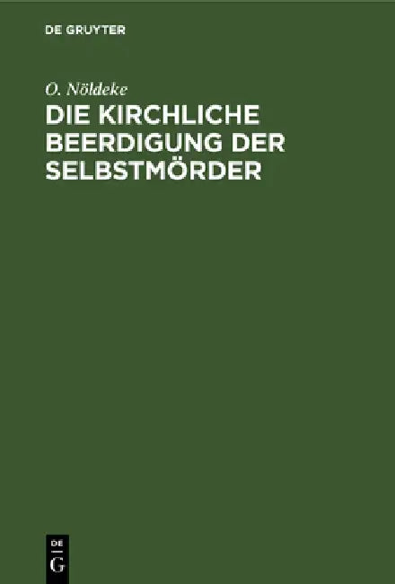 Die kirchliche Beerdigung der Selbstmörder (English, O. Nöldeke | D. Baumgarten)