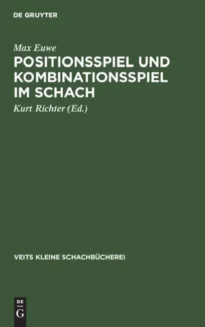 Positionsspiel Und Kombinationsspiel Im Schach (English, Max Euwe | Kurt Richter)