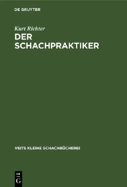 Der Schachpraktiker (English, Kurt Richter)