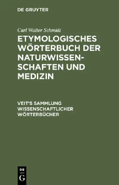 Etymologisches Wörterbuch der Naturwissenschaften und Medizin (English, Carl Walter Schmidt)