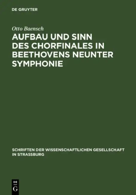 Aufbau und Sinn des Chorfinales in Beethovens neunter Symphonie (English, Otto Baensch)