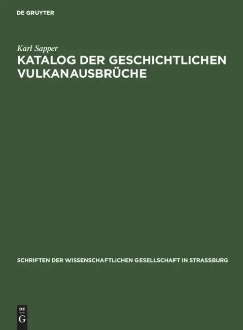 Katalog Der Geschichtlichen Vulkanausbrüche (English, Karl Sapper)
