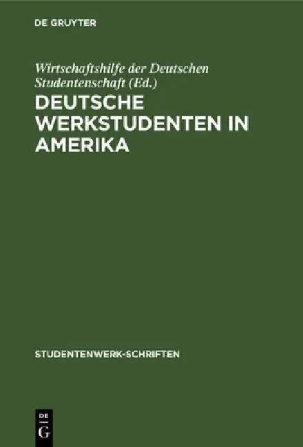 Deutsche Werkstudenten in Amerika (English, Wirtschaftshilfe Der Deutschen Studenten | Reinhold Schairer)