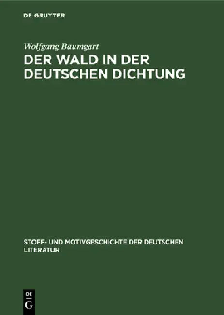 Der Wald in Der Deutschen Dichtung (English, Wolfgang Baumgart)