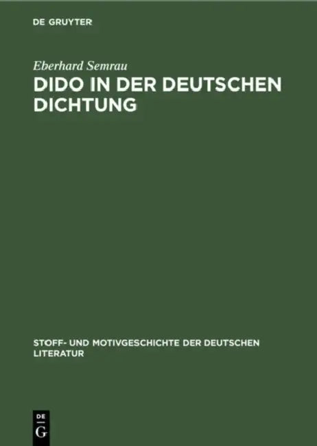 Dido in Der Deutschen Dichtung (English, Eberhard Semrau)