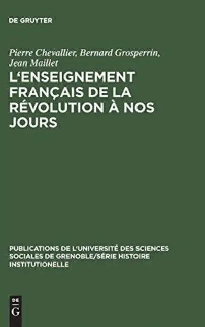 L'Enseignement français de la Révolution à nos jours (English, Pierre Chevallier | Bernard Grosperrin | Jean Maillet)
