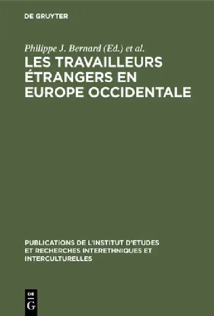 Les Travailleurs étrangers en Europe occidentale (English, Philippe J. Bernard | Commission Nationale Pour Les Études Et)