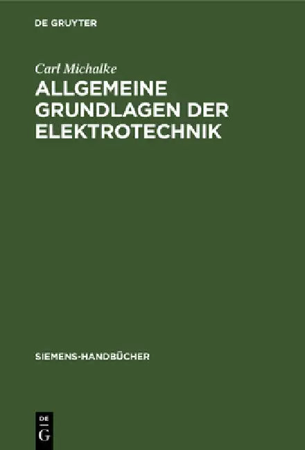 Allgemeine Grundlagen Der Elektrotechnik (English, Carl Michalke)