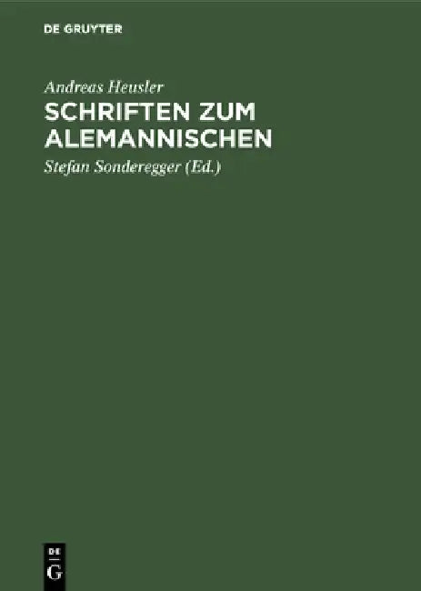 Schriften Zum Alemannischen (English, Andreas Heusler | Stefan Sonderegger)