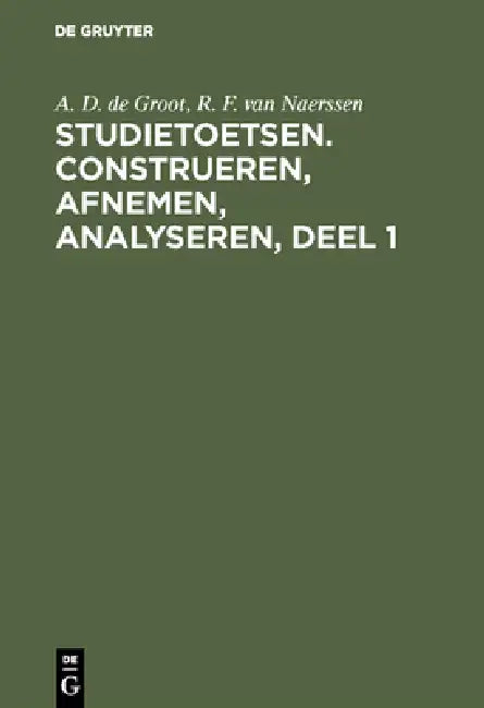 Studietoetsen. Construeren, afnemen, analyseren, deel 1 (English, A. D. de Groot | R. F. Van Naerssen)