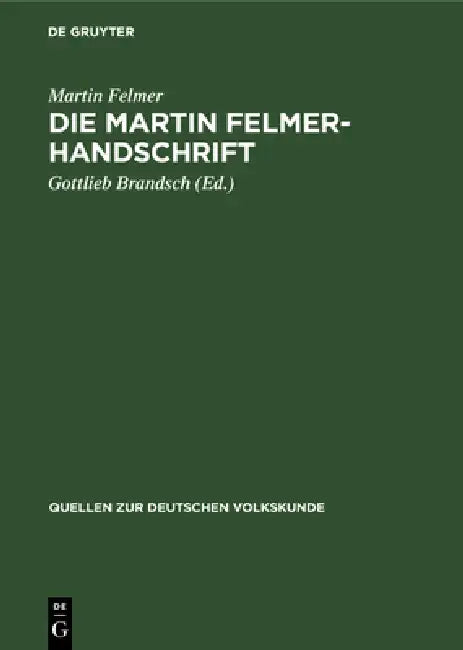 Die Martin Felmer-Handschrift (English, Martin Felmer | Gottlieb Brandsch)