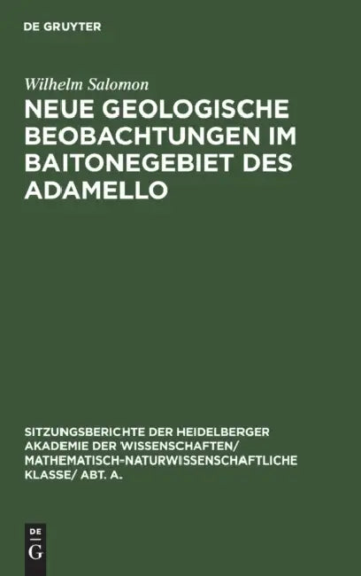 Neue Geologische Beobachtungen Im Baitonegebiet Des Adamello (English, Wilhelm Salomon)