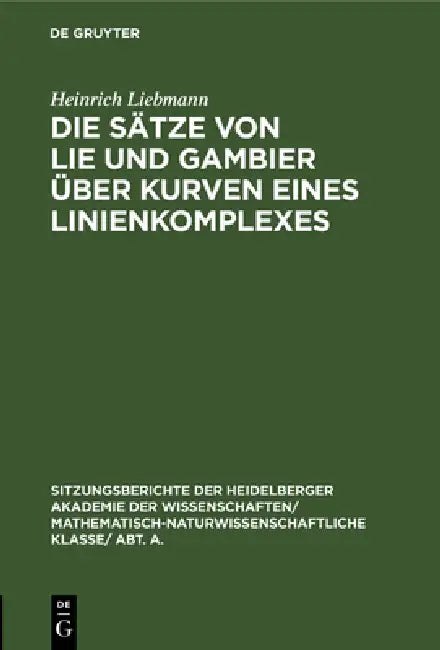 Die Sätze Von Lie Und Gambier Über Kurven Eines Linienkomplexes (English, Heinrich Liebmann)