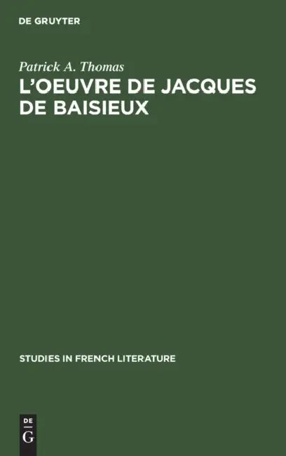 L'Oeuvre de Jacques de Baisieux (English, Patrick A. Thomas)