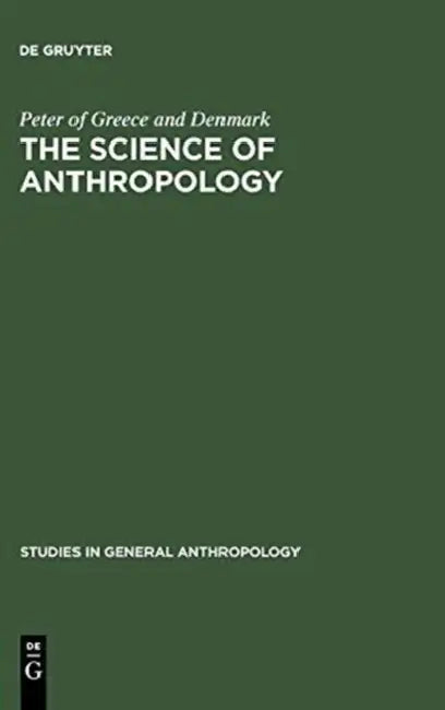 The Science of Anthropology (English, Peter of Greece, Denmark)