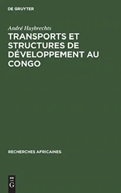 Transports et structures de développement au Congo (English, André Huybrechts)