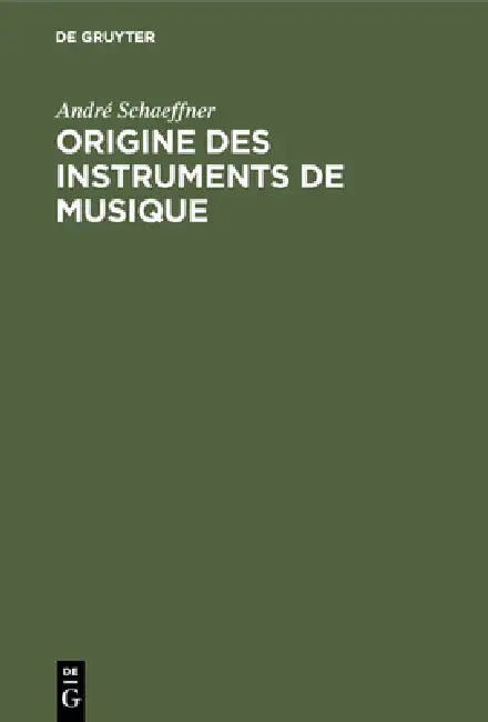 Origine des instruments de musique (English, André Schaeffner)