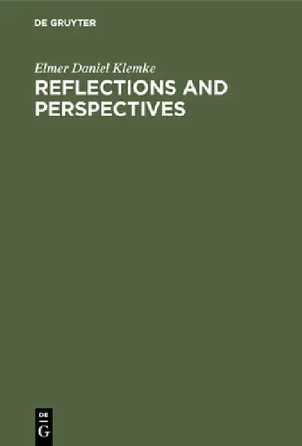 Reflections and Perspectives (English, Elmer Daniel Klemke)