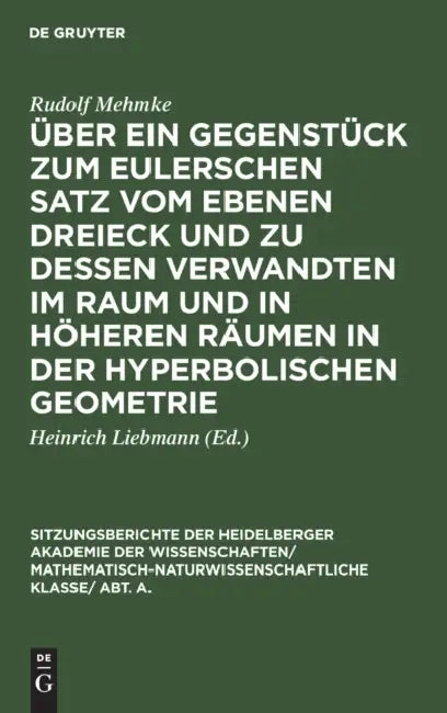 Über Ein Gegenstück Zum Eulerschen Satz Vom Ebenen Dreieck Und Zu Dessen Verwandten Im Raum Und in H (English, Rudolf Mehmke | Heinrich Liebmann)