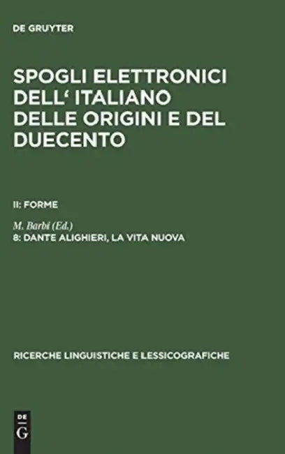 Spogli elettronici dell' italiano delle origini e del duecento, 8, Dante Alighieri, la vita nuova (English, M. Barbi | Mario Alinei)