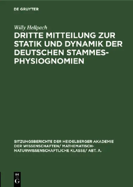 Dritte Mitteilung Zur Statik Und Dynamik Der Deutschen Stammesphysiognomien (English, Willy Hellpach)